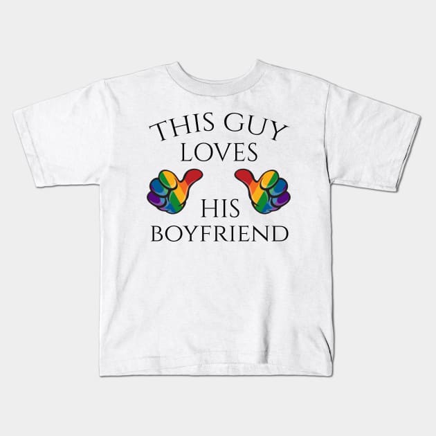 This Guy Loves His Boyfriend Gay Pride Design with Rainbow Thumbs Kids T-Shirt by LiveLoudGraphics